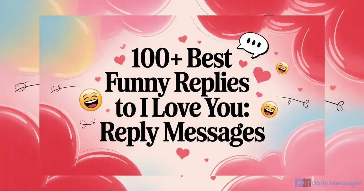 Funny Replies to I Love You