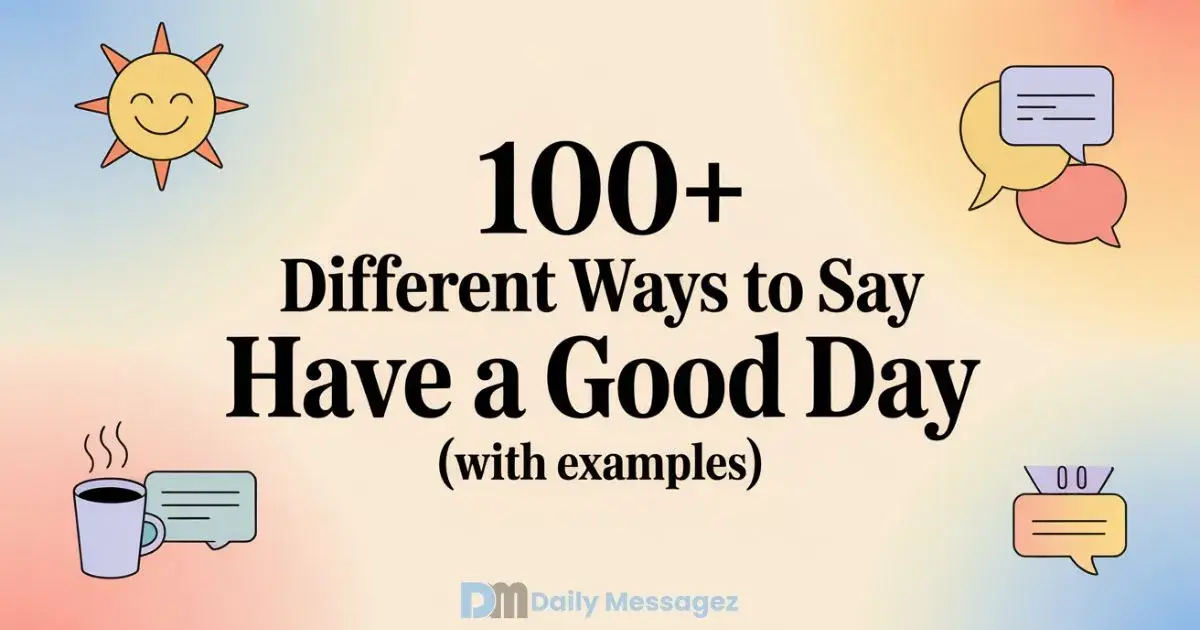 Other Ways to Say Have A Good Day