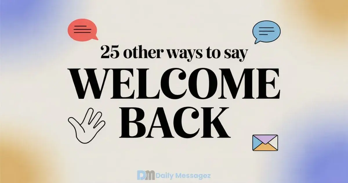 Other Ways to Say Welcome Back
